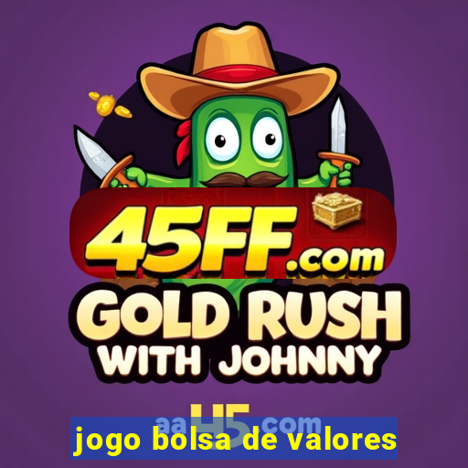 jogo bolsa de valores